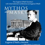 ΔΙΕΘΝΕΣ ΣΥΝΕΔΡΙΟ "MYTHOS AND MASKS: EUGENE O'NEILL IN ANCIENT AND MODERN CONTEXTS" [27-30/5/2025]